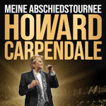 Komfort-Ticket - HOWARD CARPENDALE - MEINE ABSCHIEDSTOURNEE