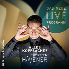 Thorsten Havener - Alles Kopfsache? 11.11.2026 Parktheater im Kurhaus Göggingen