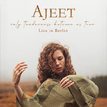 Ajeet - Only Tenderness Between Us Tour