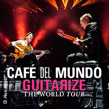 Café del Mundo - Guitarize The World Tour 2026 21.10.2026 Stadthalle Gersthofen