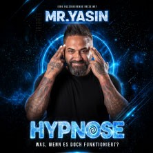 Mr. Yasin - Hypnose: Was, wenn es doch funktioniert? 18.04.2027 SPECTRUM CLUB