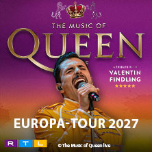 The Music Of Queen Live - Mit Valentin Findling - Europa-Tour 2027 07.02.2027 KONGRESS am PARK Augsburg