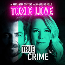 Alexander Stevens & Jacqueline Belle - True Crime - Toxic Love 10.01.2027 KONGRESS am PARK Augsburg