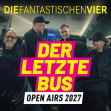 Die Fantastischen Vier - Der letzte Bus - Open Airs 2027 - Final Tour 26-28 04.07.2027 Seewiese