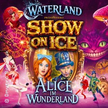 Show On Ice - Alice im Wunderland 04.01.2027 Gögginger Festplatz