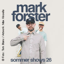 Mark Forster - Sommer Shows 2026 10.07.2026 Seewiese