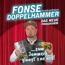 Fonse Doppelhammer - Zum Jammern glangts no ned 09.07.2026 Festzelt Obergriesbach