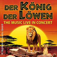 Der König der Löwen - Live in Concert 09.01.2027 KONGRESS am PARK Augsburg