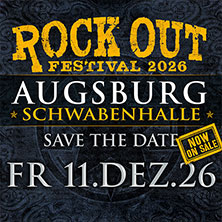 Rock Out Festival 2026 11.12.2026 Messe Augsburg