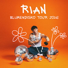 RIAN - Blumendisko Tour 2026 30.11.2026 KONGRESS am PARK Augsburg