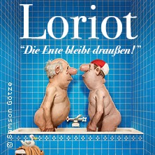 Loriot - Die Ente bleibt draußen! 07.02.2027 KONGRESS am PARK Augsburg