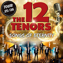 The 12 Tenors - Songs of Eternity 21.01.2026 Stadthalle Friedberg