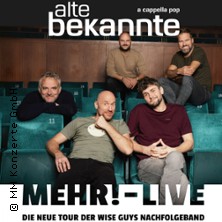 Alte Bekannte - Mehr! - Live 2.0 19.11.2026 Stadthalle Gersthofen