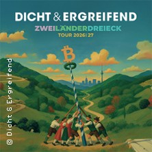 Dicht & Ergreifend - Zweiländerdreieck - Tour 2026/2027 14.11.2026 KONGRESS am PARK Augsburg
