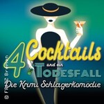 4 Cocktails & Ein Todesfall - Die Krimi-Schlagerkomödie