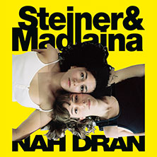 Steiner & Madlaina - Nah Dran 2026 03.12.2026 SoHo Stage