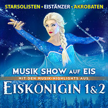Eiskönigin 1 & 2 - Musik Show auf Eis 24.03.2027 KONGRESS am PARK Augsburg