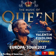 The Music Of Queen Live - Mit Valentin Findling - Europa-Tour 2027 07.02.2027 KONGRESS am PARK Augsburg