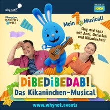Dibedibedab! - Das Kikaninchen-Musical 08.04.2027 Stadthalle Schwabmünchen