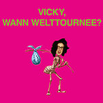 Vicky - Vicky, wann Welttournee? + Support: Pixxi