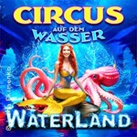 WATERLAND - Zirkus auf dem Wasser
